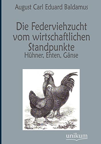 Stock image for Die Federviehzucht vom wirtschaftlichen Standpunkte for sale by Ria Christie Collections