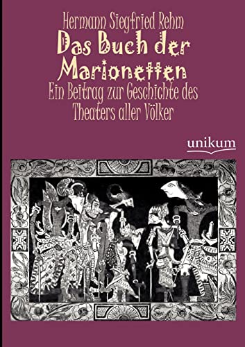 Imagen de archivo de Das Buch der Marionetten: Ein Beitrag zur Geschichte des Theaters aller Vlker a la venta por Reuseabook