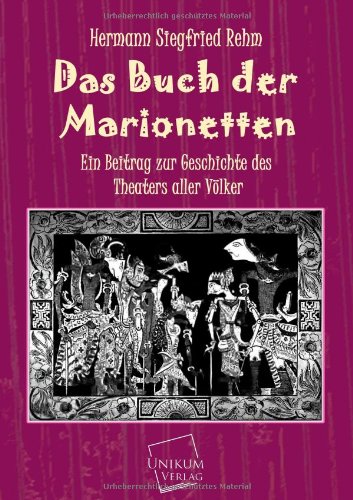 Stock image for Das Buch der Marionetten: Ein Beitrag zur Geschichte des Theaters aller Vlker for sale by Reuseabook
