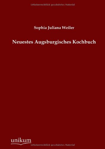 Beispielbild fr Neuestes Augsburgisches Kochbuch zum Verkauf von Buchpark