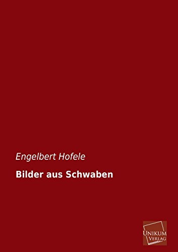 Stock image for Bilder Aus Schwaben (German Edition) for sale by Lucky's Textbooks
