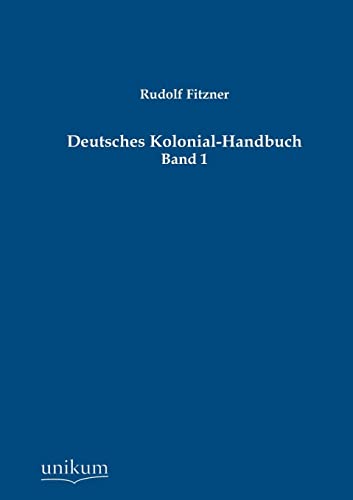 9783845725451: Deutsches Kolonial-Handbuch: Band 1