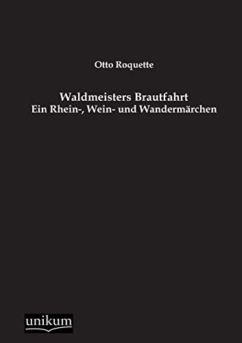 9783845725499: Waldmeisters Brautfahrt: Ein Rhein-, Wein- und Wandermrchen
