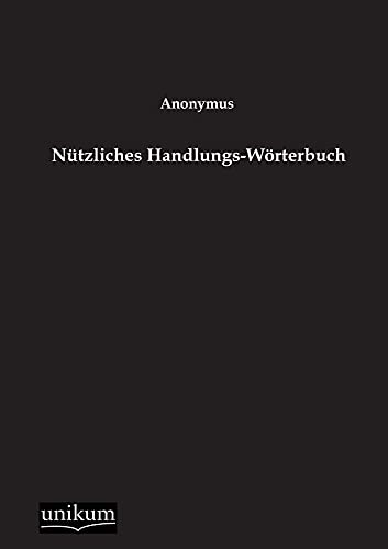 NÃ¼tzliches Handlungs-WÃ¶rterbuch (German Edition) (9783845725512) by Anonymus