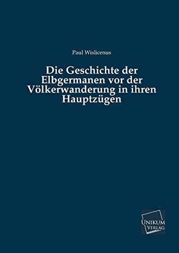 9783845725659: Die Geschichte Der Elbgermanen VOR Der Volkerwanderung in Ihren Hauptzugen