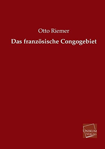 9783845725918: Das Franzosische Congogebiet (German Edition)