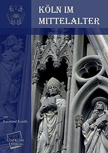 9783845726151: Koln Im Mittelalter (German Edition)