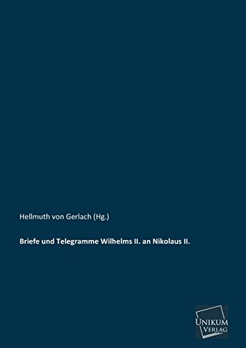 Imagen de archivo de Briefe und Telegramme Wilhelms II. an Nikolaus II a la venta por medimops