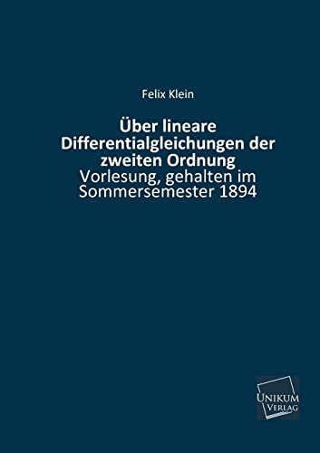 Beispielbild fr ber lineare Differentialgleichungen der zweiten Ordnung: Vorlesung, gehalten im Sommersemester 1894 zum Verkauf von Buchpark