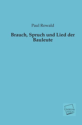 Imagen de archivo de Brauch, Spruch Und Lied Der Bauleute a la venta por Chiron Media