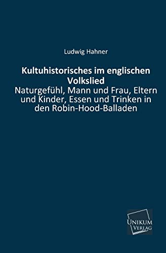 Stock image for Kultuhistorisches Im Englischen Volkslied (German Edition) for sale by Lucky's Textbooks