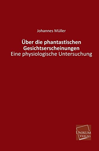 9783845741130: Uber Die Phantastischen Gesichtserscheinungen: Eine physiologische Untersuchung