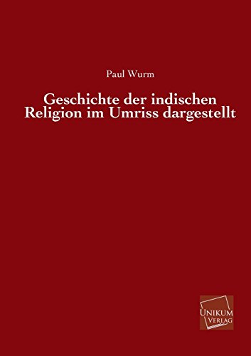 Stock image for Geschichte Der Indischen Religion Im Umriss Dargestellt (German Edition) for sale by Lucky's Textbooks