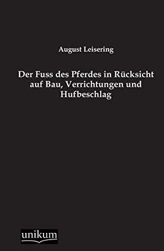9783845741420: Der Fuss Des Pferdes in Rucksicht Auf Bau, Verrichtungen Und Hufbeschlag (German Edition)