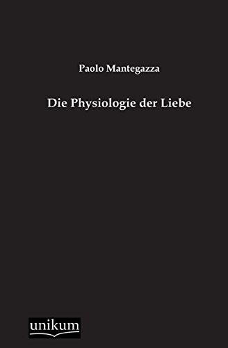 9783845741581: Die Physiologie Der Liebe