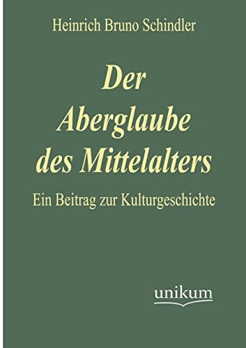 Beispielbild fr Der Aberglaube Des Mittelalters (German Edition) zum Verkauf von Lucky's Textbooks