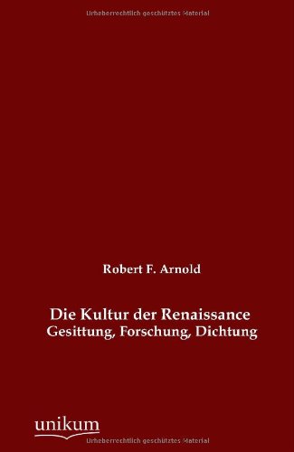 9783845742052: Die Kultur der Renaissance: Gesittung, Forschung, Dichtung