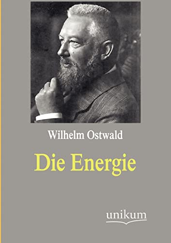 Die Energie - Wilhelm Ostwald