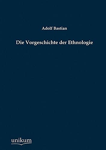 Stock image for Die Vorgeschichte der Ethnologie for sale by Chiron Media