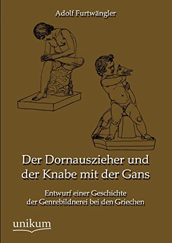 9783845743066: Der Dornauszieher und der Knabe mit der Gans: Entwurf einer Geschichte der Genrebildnerei bei den Griechen