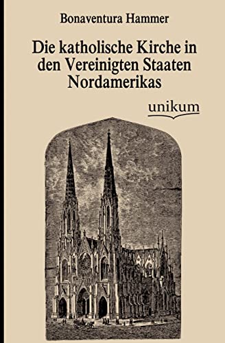 9783845743257: Die katholische Kirche in den Vereinigten Staaten Nordamerikas (German Edition)