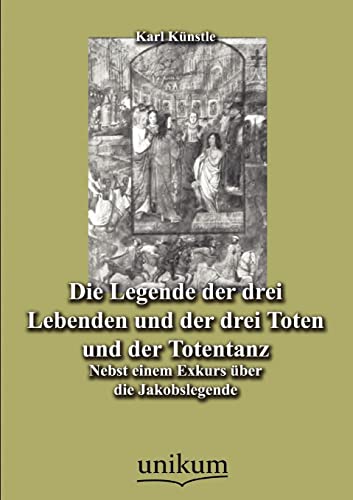 Stock image for Die Legende der drei Lebenden und der drei Toten und der Totentanz for sale by Chiron Media