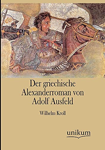Beispielbild fr Der griechische Alexanderroman von Adolf Ausfeld zum Verkauf von Ria Christie Collections