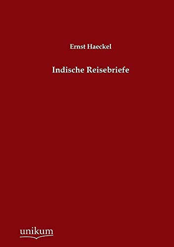 Indische Reisebriefe (German Edition) (9783845744926) by Haeckel, Ernst
