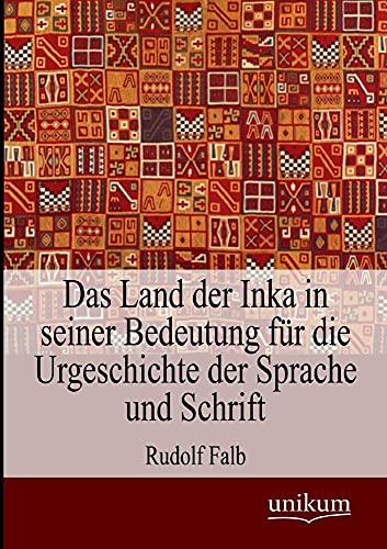 9783845745022: Das Land der Inka in seiner Bedeutung fr die Urgeschichte der Sprache und Schrift