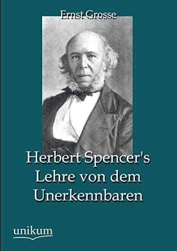 9783845745183: Herbert Spencer's Lehre Von Dem Unerkennbaren
