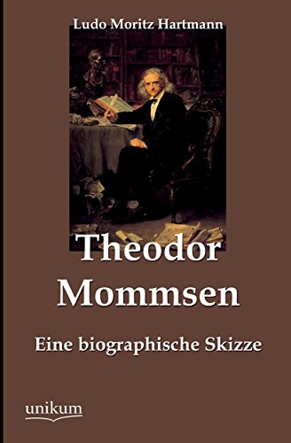 9783845745220: Theodor Mommsen: Eine biographische Skizze