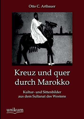 Stock image for Kreuz Und Quer Durch Marokko (German Edition) for sale by Lucky's Textbooks