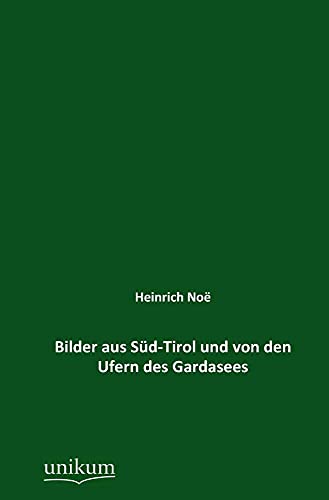 9783845745640: Bilder aus Sd-Tirol und von den Ufern des Gardasees