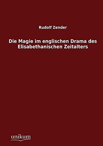 Stock image for Die Magie im englischen Drama des Elisabethanischen Zeitalters for sale by Chiron Media