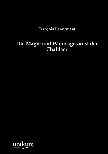 Stock image for Die Magie Und Wahrsagekunst Der Chald Er (German Edition) for sale by Lucky's Textbooks