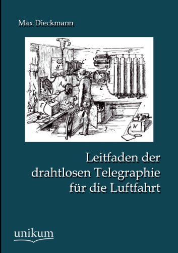 Imagen de archivo de Leitfaden der drahtlosen Telegraphie fur die Luftfahrt a la venta por Chiron Media