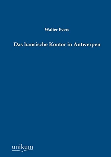 9783845795027: Das Hansische Kontor in Antwerpen