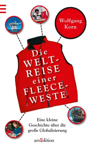 Beispielbild fr Die Weltreise einer Fleeceweste: Eine kleine Geschichte ber die groe Globalisierung zum Verkauf von medimops