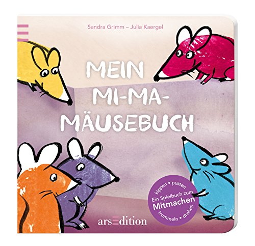 Stock image for Mein Mi-Ma-Mäusebuch: Ein Spielbuch zum Mitmachen - kippen, pusten, trommeln, drehen for sale by WorldofBooks