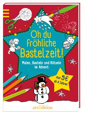 Beispielbild fr Oh du frhliche Bastelzeit: Malen, Basteln und Rtseln im Advent zum Verkauf von medimops