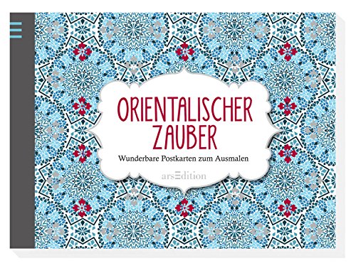 9783845809182: Orientalischer Zauber Wunderbare Postkarten zum Ausmalen Malprodukte fr Erwachsene Deutsch