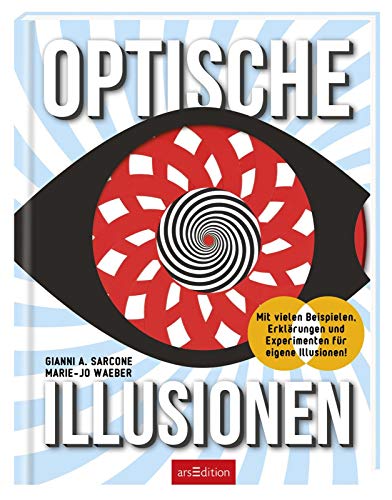 Beispielbild fr Optische Illusionen: Mit vielen Beispielen, Erklrungen und Experimenten fr eigene Illusionen! zum Verkauf von medimops