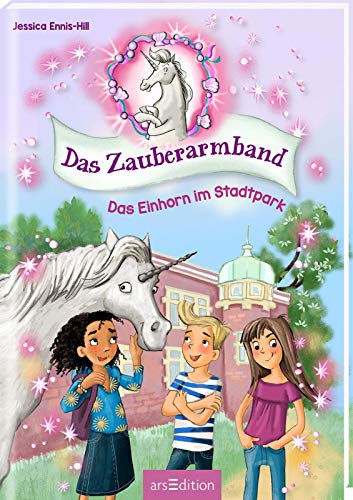 Beispielbild fr Das Einhorn im Stadtpark (Das Zauberarmband, Band 1) zum Verkauf von medimops