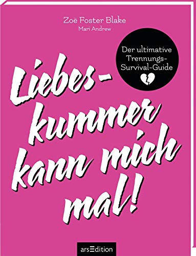 Stock image for Liebeskummer kann mich mal!: Der ultimative Trennungs-Survival-Guide for sale by medimops