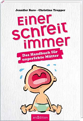 Imagen de archivo de Einer schreit immer: Das Handbuch fr unperfekte Mtter a la venta por medimops