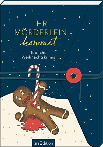 Stock image for Ihr Mrderlein kommet: Tdliche Weihnachtskrimis for sale by medimops