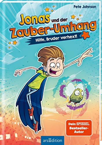 Beispielbild fr Jonas und der Zauber-Umhang ? Hilfe, Bruder verhext! (Jonas und der Zauber-Umhang 1): Lustiges Kinderbuch ab 7 Jahre von Bestsellerautor Pete Johnson | ideal zum Lesenlernen | mit vielen bunten Illustrationen zum Verkauf von medimops