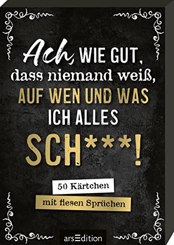 9783845854526: Ach, wie gut, dass niemand wei, auf wen und was ich alles sch***!: 50 Krtchen mit fiesen Sprchen