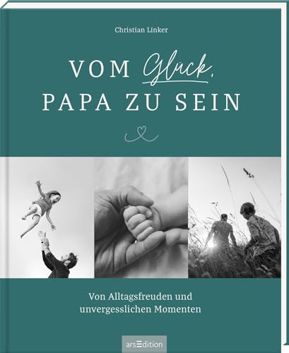 Beispielbild fr Vom Glck, Papa zu sein: Von Alltagsfreuden und unvergesslichen Momenten | Emotionales Coffeetable-Book fr alle Vter, perfektes Geschenk ? nicht nur zur Geburt zum Verkauf von medimops