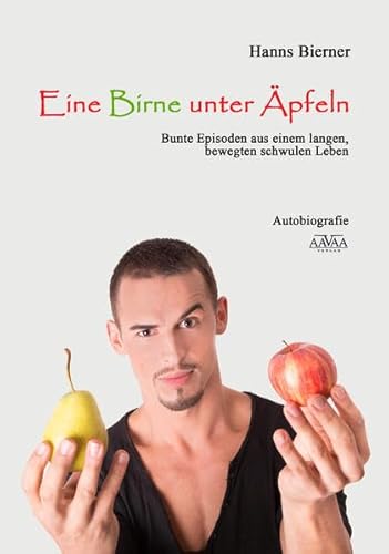 Beispielbild fr Eine Birne unter pfeln: Bunte Episoden aus einem langen bewegten schwulen Leben zum Verkauf von medimops